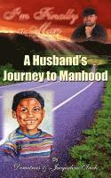 Demetrius Irick, Jaqueline Irick - I'm Finally a Man/ A Husband's Journey to Manhood, Häftad. Tillgänglighet: Lägg i varukorg