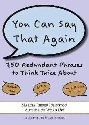 Marcia Riefer Johnston - You Can Say That Again: 750 Redundant Phrases to Think Twice About, Häftad. Tillgänglighet: Lägg i varukorg