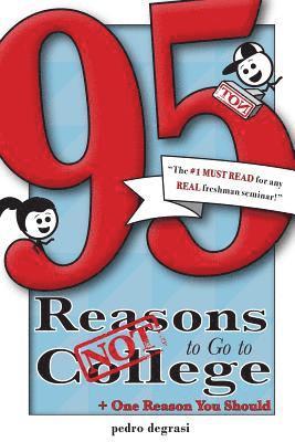 Pedro Degrasi - 95 Reasons NOT to Go to College: + 1 Reason You Should, Häftad