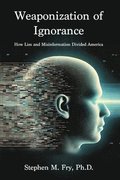 Weaponization of Ignorance