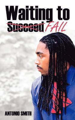 Antonio Smith - Waiting to Fail, Häftad