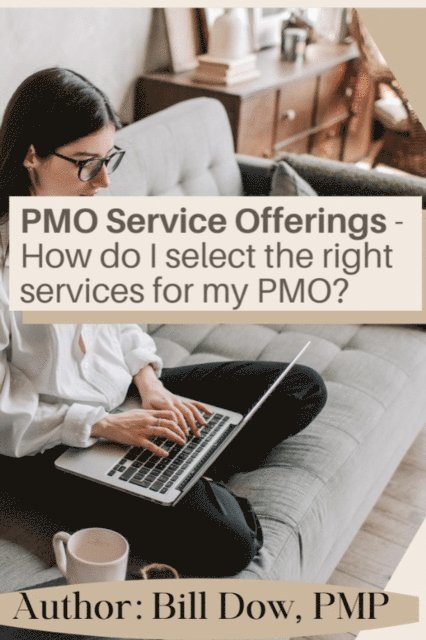 William Dow - PMO Service Offerings - How do I Select the Right Services for my PMO?, E-bok