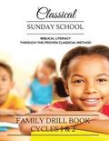 Classical Sunday School: Family Drill Book Cycles 1 & 2
