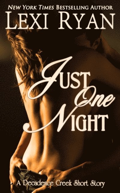 Lexi Ryan - Just One Night, E-bok