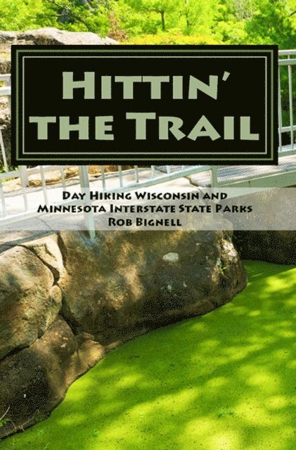 Rob Bignell - Hittin' the Trail: Day Hiking Wisconsin and Minnesota Interstate State Parks, E-bok. Tillgänglighet: Lägg i varukorg