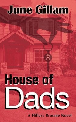 June Gillam - House of Dads: A Hillary Broome Novel, Häftad. Tillgänglighet: Lägg i varukorg
