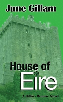 June Gillam - House of Eire: A Hillary Broome Novel, Häftad. Tillgänglighet: Lägg i varukorg