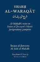 Imam Al-Haramayn Al-Juwayni - Sharh Al-Waraqat: Al-Mahalli's notes on Imam al-Juwayni's Islamic jurisprudence pamphlet, Häftad