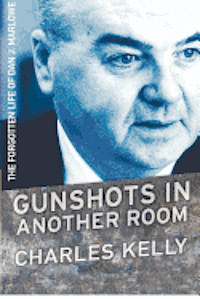 Charles Kelly - Gunshots in Another Room: The Forgotten Life of Dan J. Marlowe, Häftad. Tillgänglighet: Lägg i varukorg