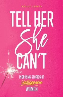 Kelly Lewis - Tell Her She Can't, Häftad
