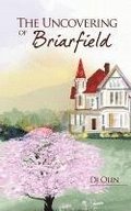 The Uncovering of Briarfield