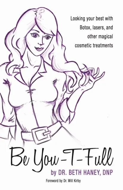 DNP Beth Haney, Lisa Hart - Be You-T-Full: Looking your best with Botox, lasers and other magical cosmetic treatments, E-bok. Tillgänglighet: Lägg i varukorg