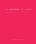 The Nature of Code: Simulating Natural Systems with Processing