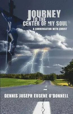 Dennis Joseph Eugene O'Donnell - Journey to the Center of My Soul, Häftad. Tillgänglighet: Lägg i varukorg