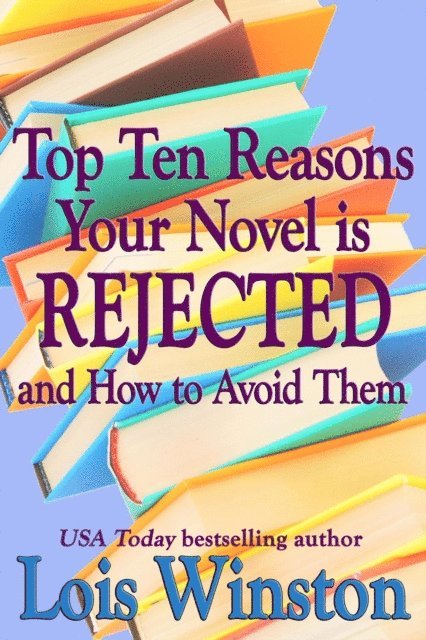 Lois Winston - Top Ten Reasons Your Novel is Rejected, E-bok. Tillgänglighet: Lägg i varukorg