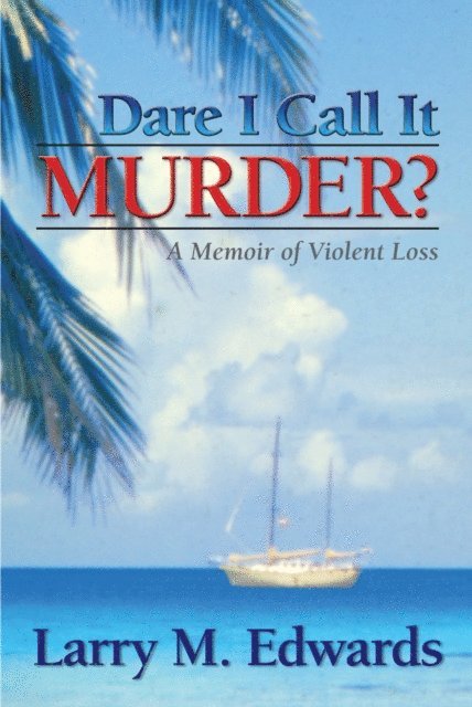 Larry Edwards - Dare I Call It Murder?, E-bok