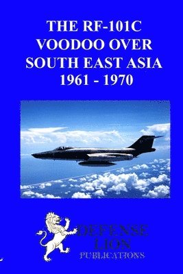 William Greenhalgh - RF-101 Voodoo Over South East Asia 1961 - 1970, Häftad