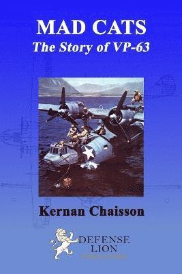 Kernan Chaisson - MAD Cats The Story of VP-63, Häftad