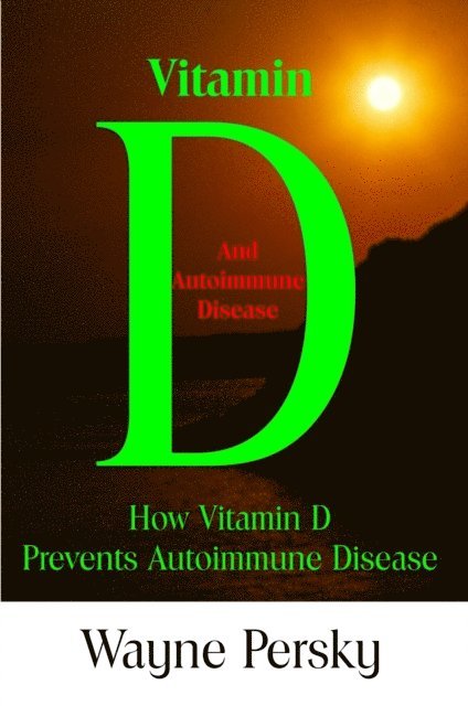 Wayne Persky - Vitamin D and Autoimmune Disease, E-bok. Tillgänglighet: Lägg i varukorg