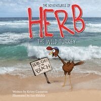 Kristy Cameron - The Adventures of Herb the Wild Turkey - Herb Goes to the Beach, Häftad. Tillgänglighet: Lägg i varukorg