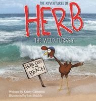 Kristy Cameron - The Adventures of Herb the Wild Turkey - Herb Goes to the Beach, Inbunden. Tillgänglighet: Lägg i varukorg