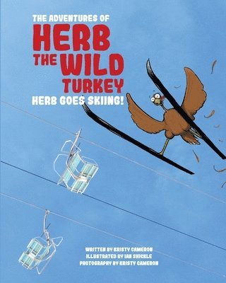 Kristy Cameron - The Adventures of Herb the Wild Turkey - Herb the Turkey Goes Skiing, Häftad. Tillgänglighet: Lägg i varukorg