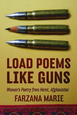 Load Poems Like Guns: Women's Poetry from Herat, Afghanistan, Häftad