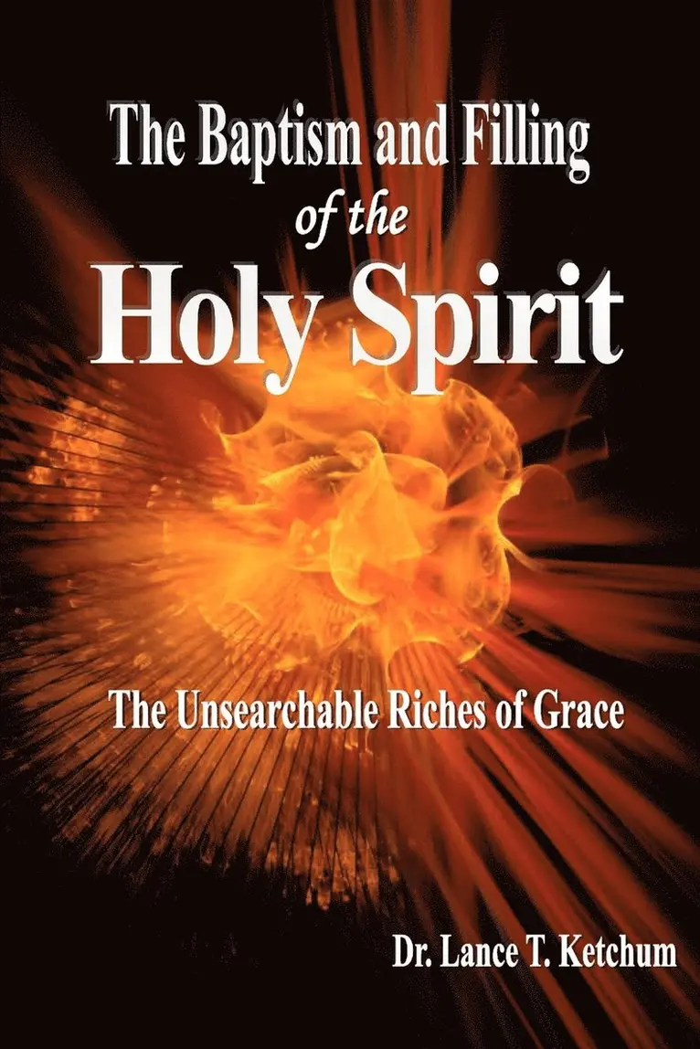 Lance T Ketchum - Baptism and Filling of the Holy Spirit, Häftad. Tillgänglighet: Lägg i varukorg