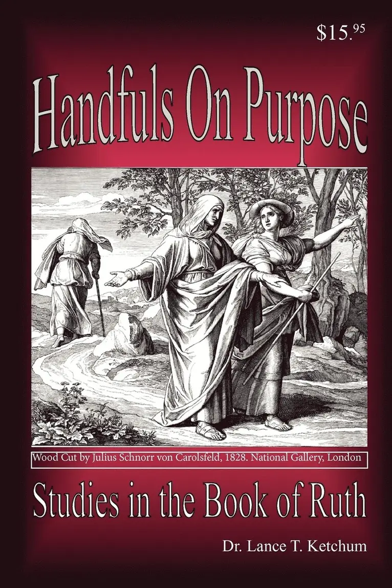 Lance T Ketchum - Handfuls on Purpose, Studies in the Book of Ruth, Häftad. Tillgänglighet: Lägg i varukorg