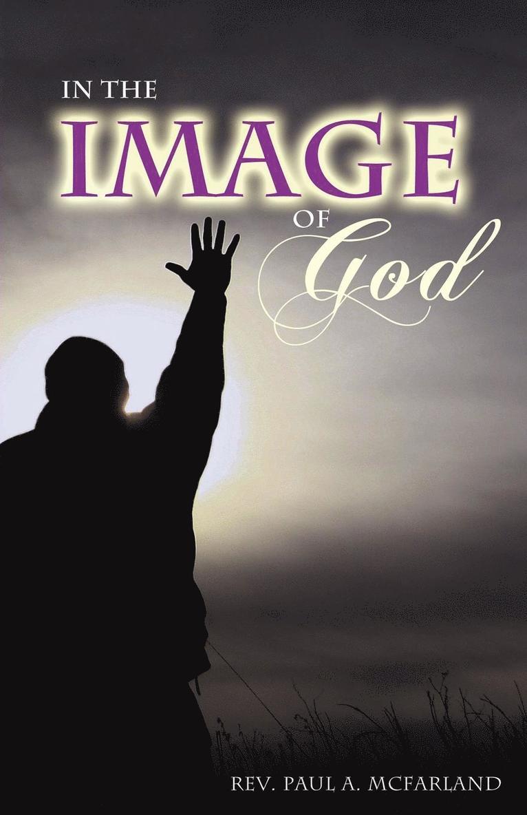 Reverend Paul A. McFarland - In The Image of God, Häftad