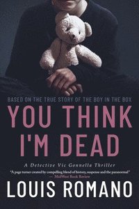 You Think I'm Dead: Based on the True Story of The Boy in the Box