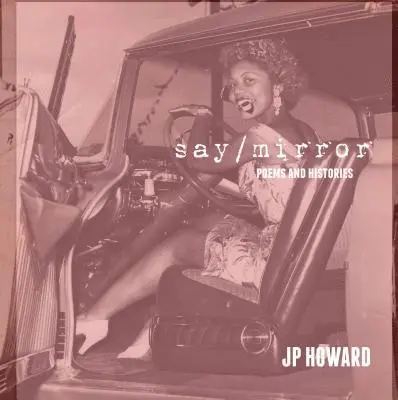 Jp Howard - Say/Mirror, Häftad. Tillgänglighet: Lägg i varukorg