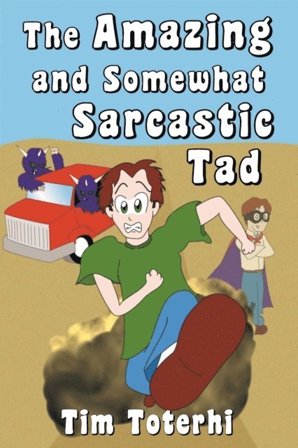 Tim Toterhi - Amazing and Somewhat Sarcastic Tad, E-bok
