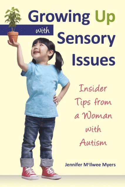 Jennifer McIlwee Myers - Growing Up with Sensory Issues, E-bok
