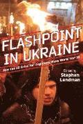 Flashpoint in Ukraine