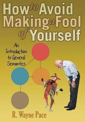 R Wayne Pace - How to Avoid Making a Fool of Yourself, Häftad