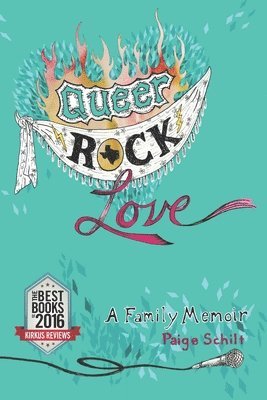Paige Schilt - Queer Rock Love: A Family Memoir, Häftad