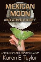 Karen E. Taylor - Mexican Moon and Other Stories: A Short Story Collection, Häftad