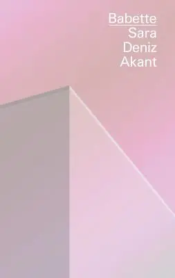 Sara Deniz Akant - Babette, Häftad. Tillgänglighet: Tillfälligt slut
