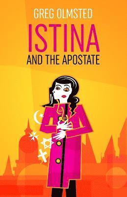 Greg Olmsted - Istina and the Apostate, Häftad. Tillgänglighet: Lägg i varukorg