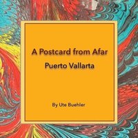 Postcard from Afar - Puerto Vallarta