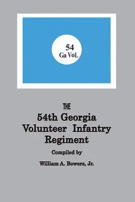 William a Bowers - History of the 54th Regiment Georgia Volunteer Infantry Confederate States of America, Häftad. Tillgänglighet: Lägg i varukorg