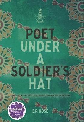 E P Rose - Poet Under A Soldier's Hat, Inbunden. Tillgänglighet: Lägg i varukorg