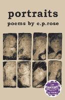 E. P. Rose - portraits: poems by e.p.rose, Häftad. Tillgänglighet: Lägg i varukorg