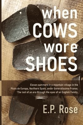 E P Rose - When Cows Wore Shoes, Häftad. Tillgänglighet: Lägg i varukorg