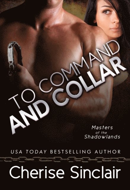 Cherise Sinclair - To Command and Collar, E-bok