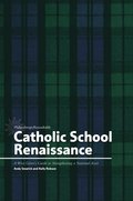Catholic School Renaissance: A Wise Giver's Guide to Strengthening a National Asset