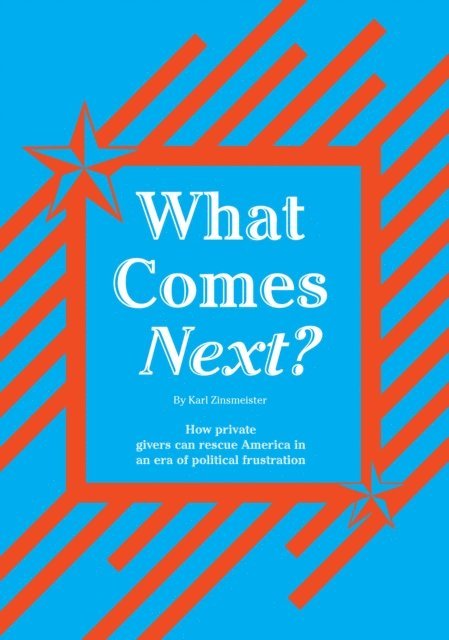 Karl Zinsmeister - What Comes Next?, E-bok