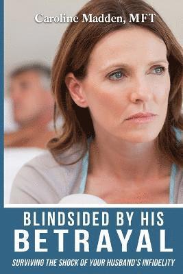 Caroline Madden - Blindsided By His Betrayal, Häftad