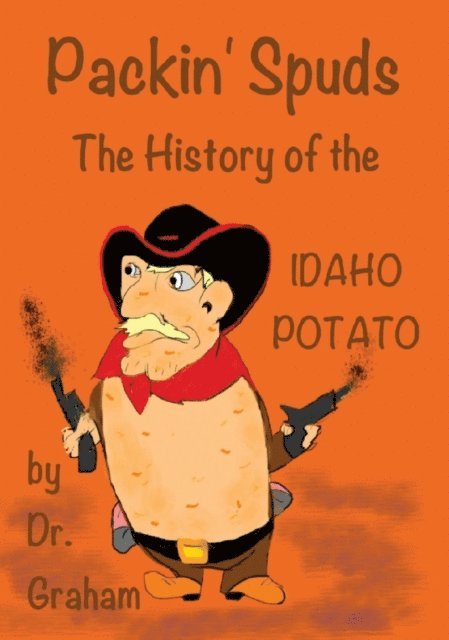 Carol J Graham - Packin' Spuds, E-bok